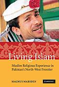 Living Islam: Muslim Religious Experience in Pakistan's North-West Frontier