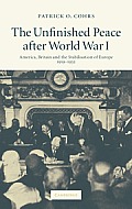 The Unfinished Peace After World War I: America, Britain and the Stabilisation of Europe, 1919-1932