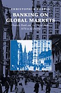 Banking on Global Markets Deutsche Bank & the United States 1870 to Present