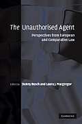 The Unauthorised Agent: Perspectives from European and Comparative Law