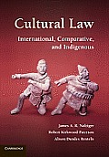 Cultural Law: International, Comparative, and Indigenous