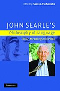 John Searle's Philosophy of Language: Force, Meaning and Mind