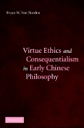 Virtue Ethics and Consequentialism in Early Chinese Philosophy
