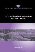 The Protection of Cultural Property in Armed Conflict