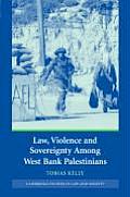 Law Violence & Sovereignty Among West Bank Palestinians