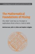 The Mathematical Foundations of Mixing: The Linked Twist Map as a Paradigm in Applications: Micro to Macro, Fluids to Solids