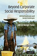 Beyond Corporate Social Responsibility: Oil Multinationals and Social Challenges