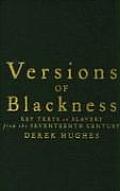 Versions of Blackness: Key Texts on Slavery from the Seventeenth Century