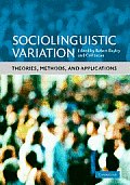 Sociolinguistic Variation: Theories, Methods, and Applications