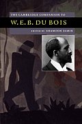 The Cambridge Companion to W.E.B. Du Bois