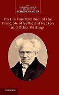 Schopenhauer: On the Fourfold Root of the Principle of Sufficient Reason and Other Writings: Volume 4