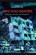 Large-Scale Disasters: Prediction, Control, and Mitigation