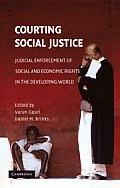Courting Social Justice: Judicial Enforcement of Social and Economic Rights in the Developing World