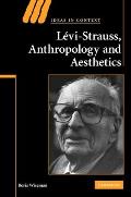 Levi-Strauss, Anthropology, and Aesthetics