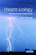 Theatre Ecology: Environments and Performance Events