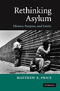 Rethinking Asylum: History, Purpose, and Limits