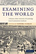 Examining the World: A History of the University of Cambridge Local Examinations Syndicate