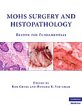 Mohs Surgery and Histopathology: Beyond the Fundamentals