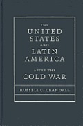 The United States and Latin America after the Cold War