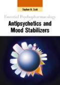 Essential Psychopharmacology of Antipsychotics & Mood Stabilizers