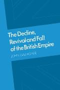 The Decline, Revival and Fall of the British Empire: The Ford Lectures and Other Essays