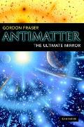 Antimatter The Ultimate Mirror