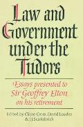 Law and Government Under the Tudors: Essays Presented to Sir Geoffrey Elton
