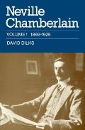 Neville Chamberlain: Volume 1, 1869-1929