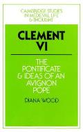 Clement VI: The Pontificate and Ideas of an Avignon Pope