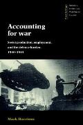 Accounting for War: Soviet Production, Employment, and the Defence Burden, 1940-1945