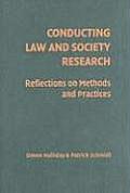 Conducting Law and Society Research: Reflections on Methods and Practices