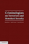 Criminologists on Terrorism and Homeland Security