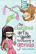 Clueless Girls Guide to Being a Genius