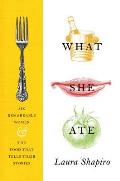 What She Ate Six Remarkable Women & the Food That Tells Their Stories
