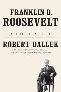 Franklin D Roosevelt A Political Life