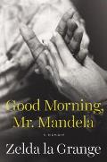 Good Morning Mr Mandela