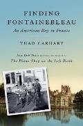 Finding Fontainebleau An American Boy in France
