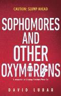 Sophomores & Other Oxymorons