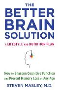 Better Brain Solution How to Sharpen Cognitive Function & Prevent Memory Loss at Any Age