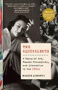 The Equivalents: A Story of Art, Female Friendship, and Liberation in the 1960s