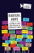 Radical Hope Letters of Love & Dissent in Dangerous Times