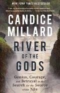 River of the Gods Genius Courage & Betrayal in the Search for the Source of the Nile