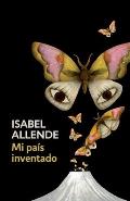 Mi Pais Inventado Spanish Language Edition of My Invented Country A Memoir
