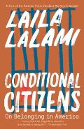 Conditional Citizens On Belonging in America