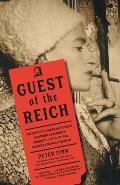 Guest of the Reich The Story of American Heiress Gertrude Legendres Dramatic Captivity & Escape from Nazi Germany