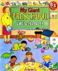 My Giant Preschool Lift The Flap Book