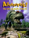 Allosaurus The Life & Death Of Big Al