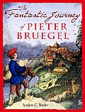 Fantastic Journey Of Pieter Bruegel