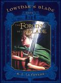 Lowthars Blade Trilogy Book 1 The Forging of the Blade