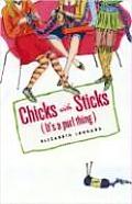 Chicks With Sticks Its A Purl Thing